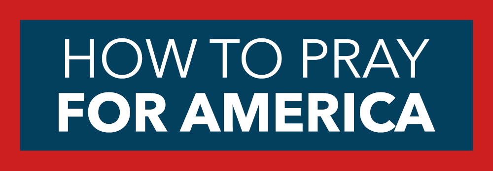 How to Pray for America